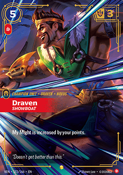 Draven, Showboat